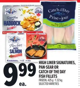 Metro HIGH LINER SIGNATURES, PAN-SEAR OR CATCH OF THE DAY FISH FILLETS offer