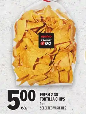 Metro FRESH 2 GO TORTILLA CHIPS offer