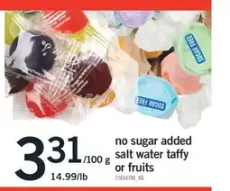 Fortinos NO SUGAR ADDED SALT WATER TAFFY OR FRUITS, 100 g offer