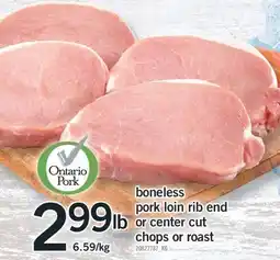 Fortinos BONELESS PORK LOIN RIB END OR CENTER CUT CHOPS OR ROAST offer