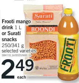 Fortinos FROOTI MANGO DRINK, 1 L OR SURATI SNACKS, 250-341 G offer