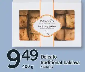 Fortinos DELCATO TRADITIONAL BAKLAVA, 400 G offer