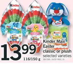 Fortinos KINDER MAXI EASTER CLASSIC OR PLUSH, 116/150 G offer