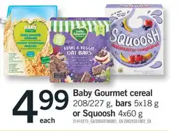 Fortinos BABY GOURMET CEREAL, 208/227 g, BARS, 5X18 g OR SQUOOSH OR SQUOOSH, 4X60 g offer