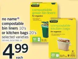 Fortinos NO NAME COMPOSTABLE BIN LINERS, 10's OR KITCHEN BAGS, 20's offer