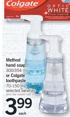 Fortinos METHOD HAND SOAP, 300/354 ML OR COLGATE TOOTHPASTE, 70-150 ML offer