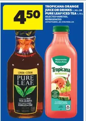 Real Canadian Superstore TROPICANA ORANGE JUICE OR DRINKS 1.36 L OR PURE LEAF ICED TEA 1.75 L offer