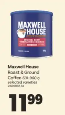 Real Canadian Superstore MAXWELL HOUSE ROAST & GROUND COFFEE, 631-900 g offer