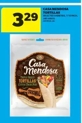 Real Canadian Superstore CASA MENDOSA TORTILLAS, 7/10 INCH, 340-640 G offer