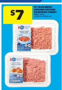 Real Canadian Superstore PC BLUE MENU GROUND CHICKEN OR MINCED TURKEY, 454 G offer