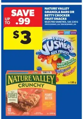 Real Canadian Superstore NATURE VALLEY GRANOLA BARS OR BETTY CROCKER FRUIT SNACKS, 120-230 G offer