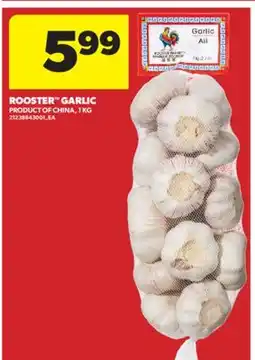 Real Canadian Superstore ROOSTER GARLIC, 1 KG offer