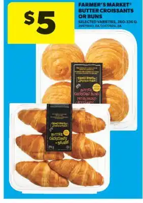 Real Canadian Superstore FARMER'S MARKET BUTTER CROISSANTS OR BUNS, 260-336 G offer