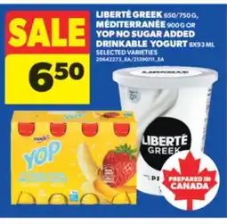 Real Canadian Superstore LIBERTÉ GREEK, 650/750 G, MÉDITERRANÉE, 900 G OR YOP NO SUGAR ADDED DRINKABLE YOGURT, 8X93 ML offer