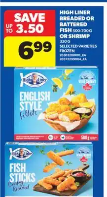 Real Canadian Superstore HIGH LINER BREADED OR BATTERED FISH 500-700 G OR SHRIMP 330 G offer