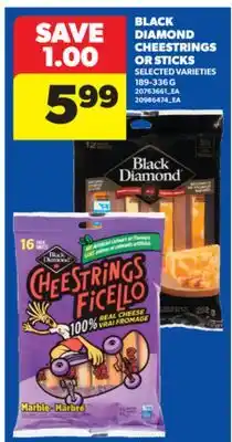 Real Canadian Superstore BLACK DIAMOND CHEESTRINGS OR STICKS, 189-336 G offer