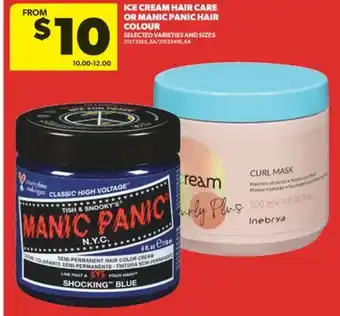 Real Canadian Superstore ICE CREAM HAIR CARE OR MANIC PANIC HAIR COLOUR offer