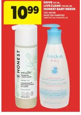 Real Canadian Superstore DOVE 591 ML, LIVE CLEAN 750 ML OR HONEST BABY NEEDS 250-296 ML offer