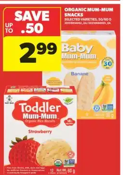 Real Canadian Superstore ORGANIC MUM-MUM SNACKS, 50/60 G offer