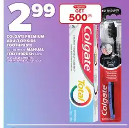 Loblaws COLGATE PREMIUM ADULT OR KIDS TOOTHPASTE, 70-150ML OR MANUAL TOOTHBRUSH, EACH offer