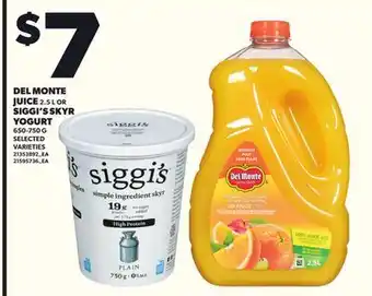 Loblaws DEL MONTE JUICE, 2.5L OR SIGGI'S SKYR YOGURT, 650-750G offer