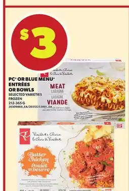 Loblaws PC OR BLUE MENU ENTREES OR BOWLS 212-365G offer