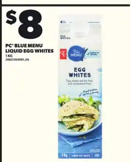 Loblaws PC BLUE MENU LIQUID EGG WHITES, 1 KG offer