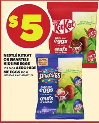 Loblaws NESTLÉ KITKAT OR SMARTIES HIDE ME EGGS, 153G OR AERO HIDE ME EGGS, 100G offer