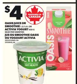 Independent Grocer OASIS JUICE OR SMOOTHIE, 1.5/1.6 ACTIVIA YOGURT, 650 G offer