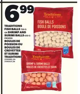 Independent Grocer TRADITIONS FISH BALLS, 750 G OR SHRIMP AND SURIMI BALLS, 650 G offer