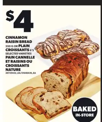 Independent Grocer CINNAMON RAISIN BREAD, 550 G OR PLAIN CROISSANTS, 6'S offer