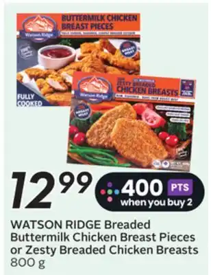 Sobeys WATSON RIDGE Breaded Buttermilk Chicken Breast Pieces or Zesty Breaded Chicken Breasts offer