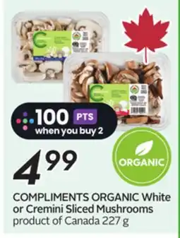 Sobeys COMPLIMENTS ORGANIC White or Cremini Sliced Mushrooms offer