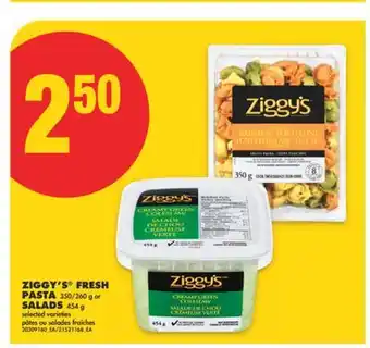 No Frills ZIGGY'S FRESH PASTA, 350/260 G OR SALADS, 454 G offer