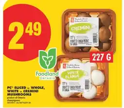 No Frills PC SLICED OR WHOLE, WHITE OR CREMINI MUSHROOMS, 227 G offer