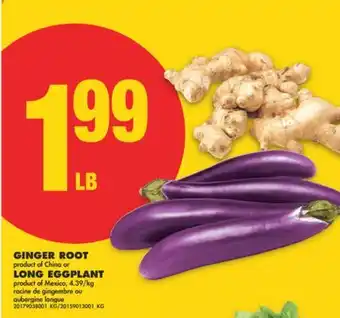 No Frills GINGER ROOT,LONG EGGPLANT offer