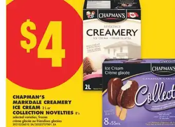 No Frills CHAPMAN'S MARKDALE CREAMERY ICE CREAM, 2 L or COLLECTION NOVELTIES, 8's offer