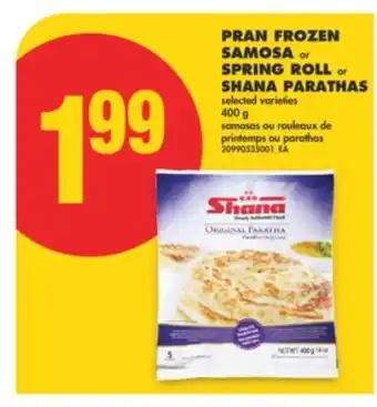 No Frills PRAN FROZEN SAMOSA OR SPRING ROLL OR SHANA PARATHAS, 400 G offer