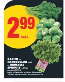 No Frills RAPINI OR BROCCOLLINI EACH OR BRUSSELS SPROUTS offer