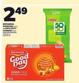 Loblaws BRITANNIA GOOD DAY 231G OR FIFTY FIFTY COOKIES 372G offer