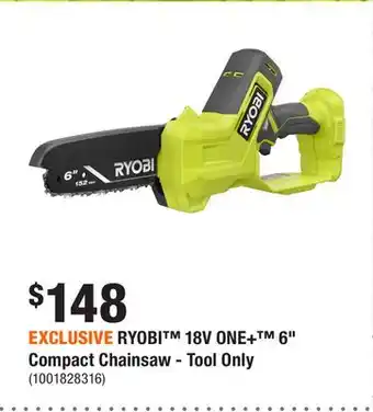 Home Depot EXCLUSIVE RYOBI 18V ONE+ 6 Compact Chainsaw - Tool Only offer