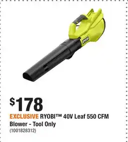 Home Depot EXCLUSIVE RYOBI 40V Leaf 550 CFM Blower - Tool Only offer