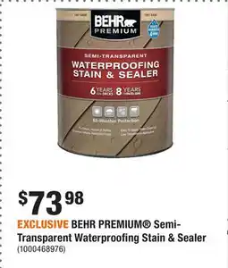 Home Depot EXCLUSIVE BEHR PREMIUM Semi-Transparent Waterproofing Stain & Sealer offer