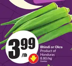 Chalo FreshCo Bhindi or Okra Product of Honduras 8.80/kg offer