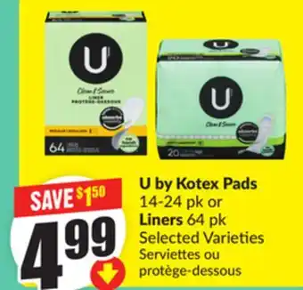 Chalo FreshCo U by Kotex Pads 14-24 pk or Liners 64 pk Selected Varieties offer