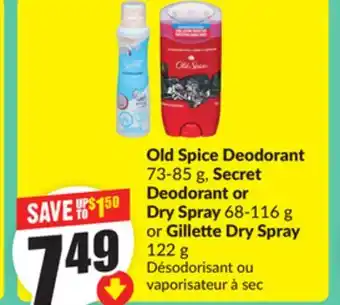 Chalo FreshCo Old Spice Deodorant 73-85 g, Secret Deodorant or Dry Spray 68-116 g or Gillette Dry Spray 122 g offer