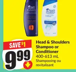 Chalo FreshCo Head & Shoulders Shampoo or Conditioner 400-613 mL offer