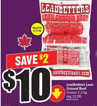 Chalo FreshCo Leadbetters Lean Ground Beef Frozen 1.2 kg offer