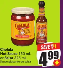 Chalo FreshCo Cholula Hot Sauce 150 mL or Salsa 325 mL offer