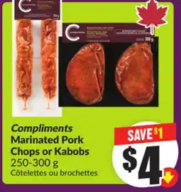 Chalo FreshCo Compliments Marinated Pork Chops or Kabobs 250-300 g offer